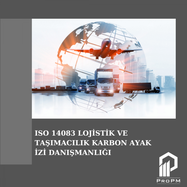 ISO 14083 Ulaştırma ve Lojistik Karbon Hesaplama Danışmanlığı