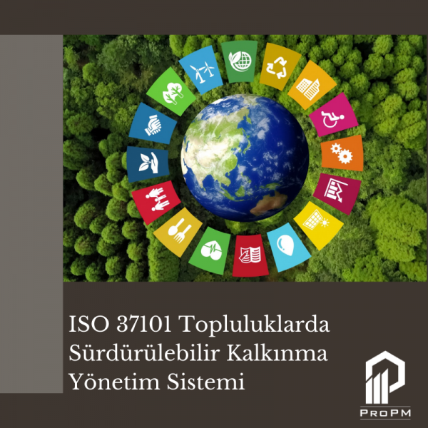 ISO 37101 Topluluklarda Sürdürülebilir Kalkınma Yönetim Sistemi