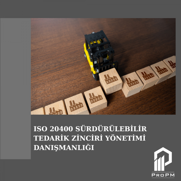 ISO 20400 Sürdürülebilir Tedarik Zinciri Yönetimi Danışmanlığı