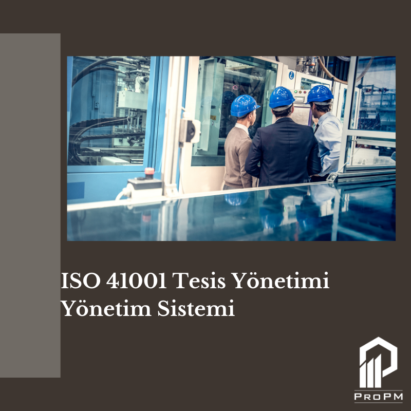 ISO 41001 Tesis Yönetimi Yönetim Sistemi Danışmanlığı 1